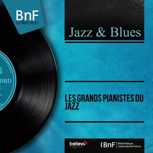 Les grands pianistes du jazz (Mono Version)