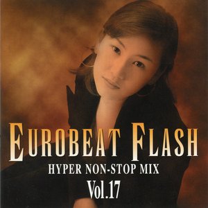 Eurobeat Flash Vol. 17 - Hyper Non-Stop Mix