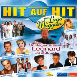 Hit Auf Hit am Lago Maggiore - Eine Schlagerreise Mit Leonard Und Gästen