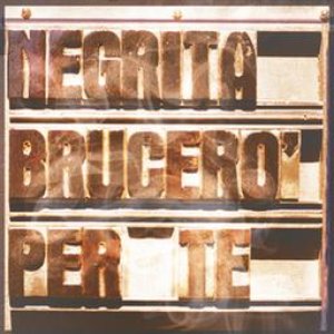 Brucerò Per Te - Single