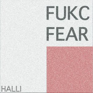 Fukc Fear - Single