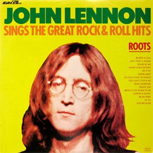 Roots: John Lennon Sings the Great Rock & Roll Hits