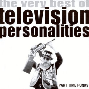 Bild für 'Part-Time Punks: The Very Best of Television Personalities'
