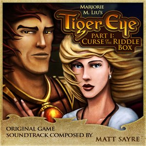 Marjorie M. Liu's Tiger Eye Part I: Curse Of The Riddle Box Original Game Soundtrack