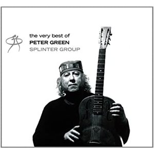 Peter Green Splinter Group – The Very Best Of