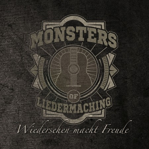 Monsters of Liedermaching - Wiedersehen macht Freude - Zortam Music