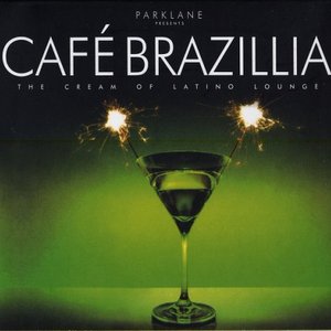 Café Brazillia : The Cream Of Latino Lounge