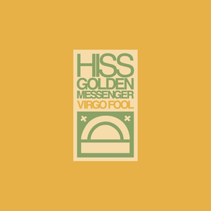 HISS GOLDEN MESSENGER - Virgo Fool - Zortam Music