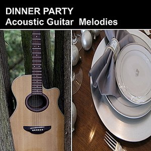 Dinner Party Acoustic Guitar Melodies