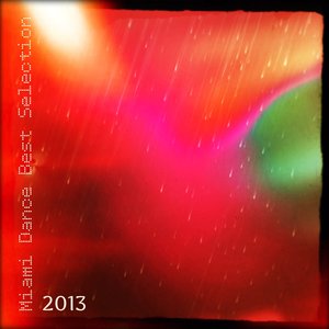 Miami Dance Best Selection 2013 (Top 30 the Very Best of Dance Music)