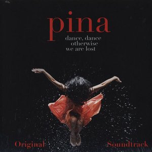 Pina (Original Motion Picture Soundtrack)