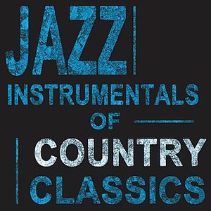 Jazz Instrumentals of Country Classics