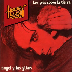 Heroes de los 80. Los pies sobre la tierra