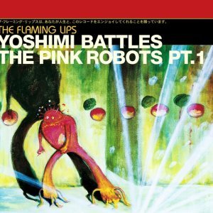 Yoshimi Battles the Pink Robots, Part 1