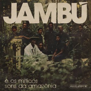 Image for 'Jambú E Os Míticos Sons Da Amazônia (Analog Africa No. 28)'