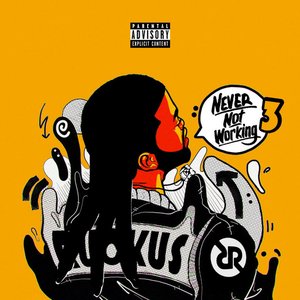 Never Not Working 3 [Explicit]