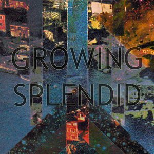 GROWING SPLENDID