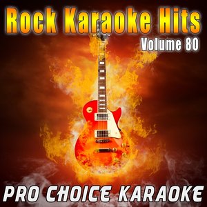 Rock Karaoke Hits, Vol. 80 (The Greatest Rock Karaoke Hits)
