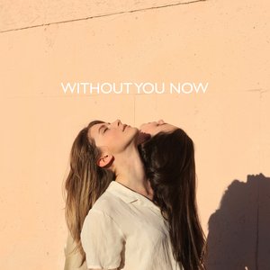 Without You Now