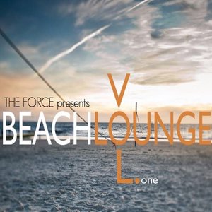 The Force Presents Beach Lounge, Vol. 1