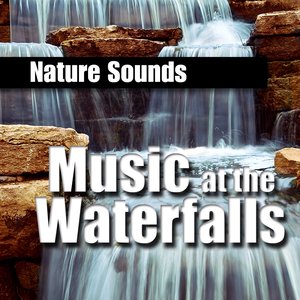 Music at the Waterfalls (Music and Nature Sound)