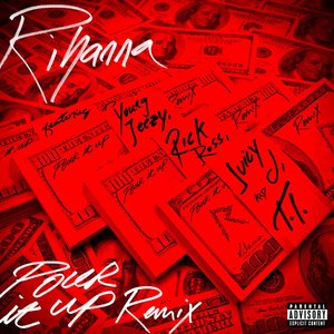 Pour It Up (Remix) [feat. Young Jeezy, Rick Ross, Juicy J & T.I.] - Single