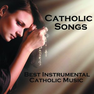 Catholic Songs - Best Instrumental Catholic Songs
