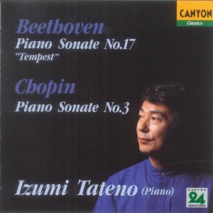 Beethoven: Piano Sonata No. 17 "Tempest" - Chopin: Piano Sonata No. 3