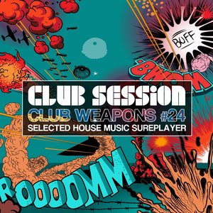 Club Session pres. Club Weapons, Vol. 24