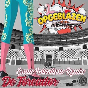 De Toreador (feat. Wilbert Pigmans) [Crude Intentions Remix] - Single