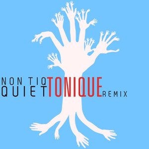 Quiet (Tonique Remix) [Remixes] - Single