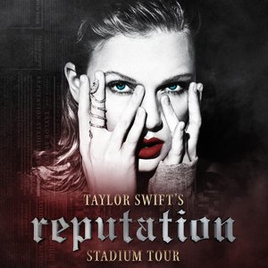 Reputation Stadium Tour 泰勒-斯威人特  举世盛名”巡回演唱公