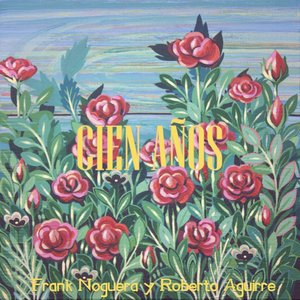 Cien Años (con Roberto Aguirre)