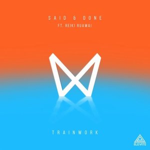 Said & Done / Trainwork