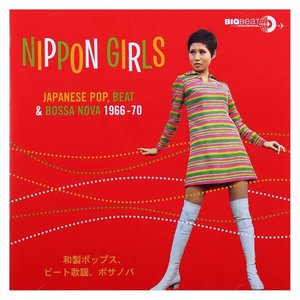 Nippon Girls: Japanese Pop, Beat & Bossa Nova, 1966–1970