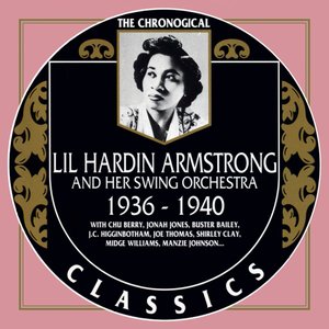 The Chronological Classics: Lil Hardin Armstrong and Her Swing Orchestra 1936-1940