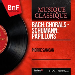 Bach: Chorals - Schumann: Papillons (Mono Version)