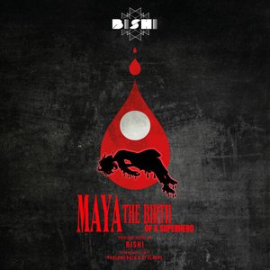 Maya The Birth of a Superhero