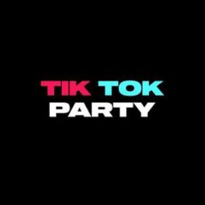 Tik Tok Party