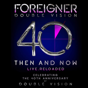 Foreigner - Double Vision Then And Now - Live Reloaded - Zortam Music