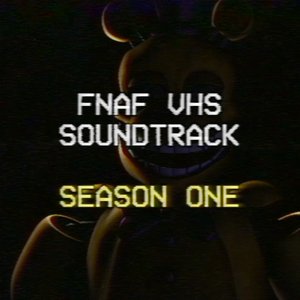 FNaF VHS Soundtrack - Season 1