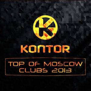 Kontor - Top of Moscow Clubs 2013