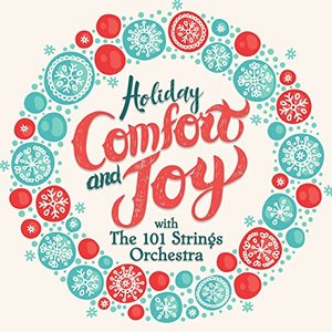 Holiday Comfort and Joy with the 101 Strings Orchestra