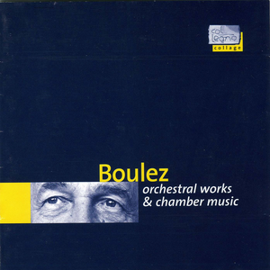 Boulez Orchestral Works & Chamber Music