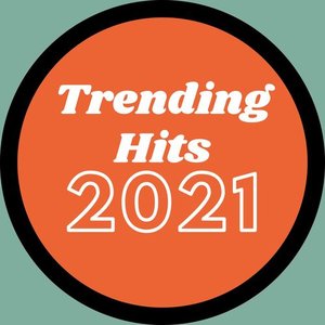 Trending Hits 2021