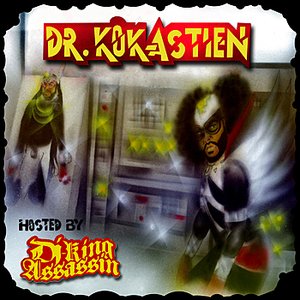 Dr. Kokastien Hosted By DJ King Assassin