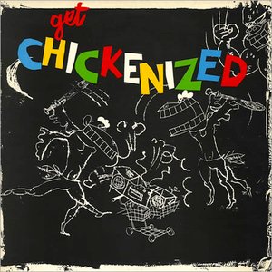 Get Chickenized