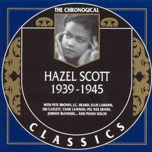 The Chronological Classics: Hazel Scott 1939-1945