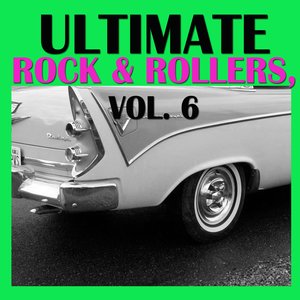 Ultimate Rock & Rollers, Vol. 6