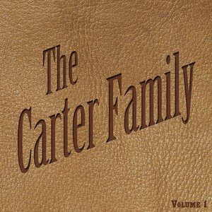 The Carter Family Vol 1